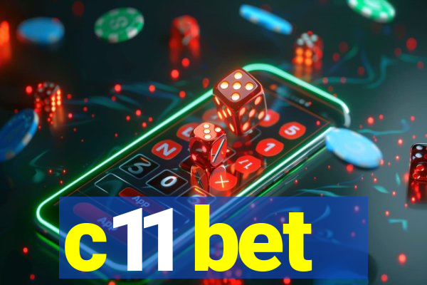 c11 bet